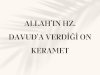 ALLAH'IN HZ. DAVUD'A VERDİĞİ ON KERAMET