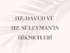 HZ. DAVUD VE HZ. SÜLEYMAN’IN HİKMETLERİ