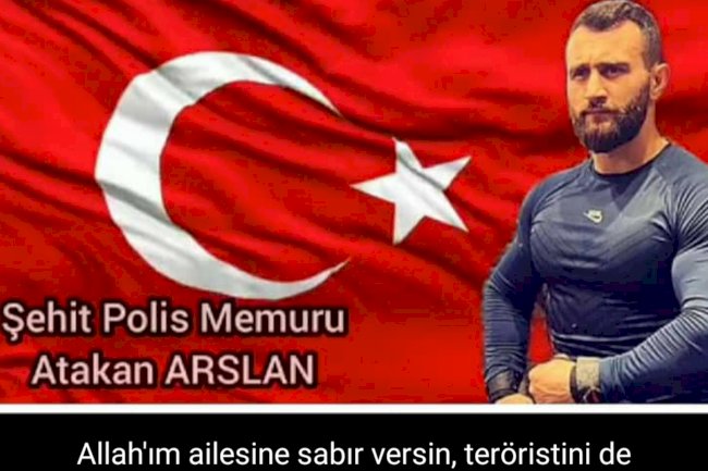 Şehit Polis Memuru Atakan ARSLAN