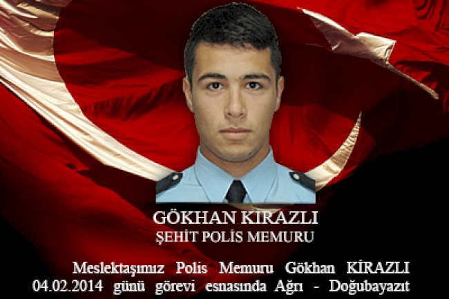 Şehit Polis Memuru Gökhan KİRAZLI