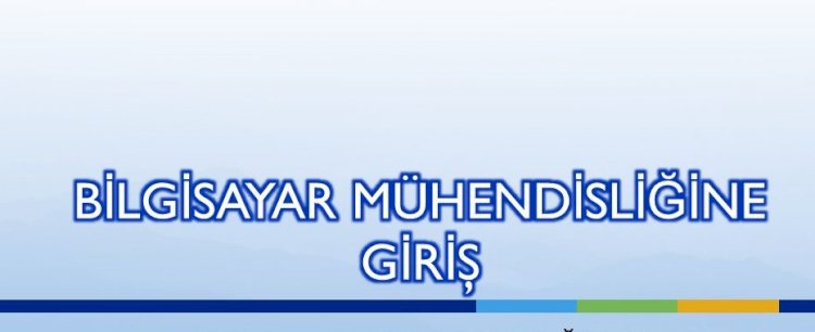 BİLGİSAYAR MÜHENDİSLİĞİNE GİRİŞ 1 - İş Tanımları 